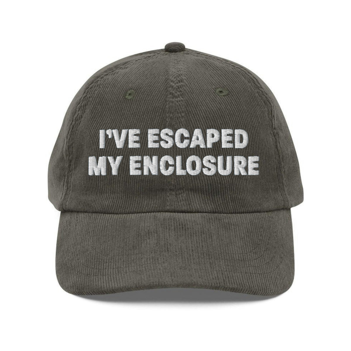 Custom Embroidered I’ve Escaped My Enclosure Hat