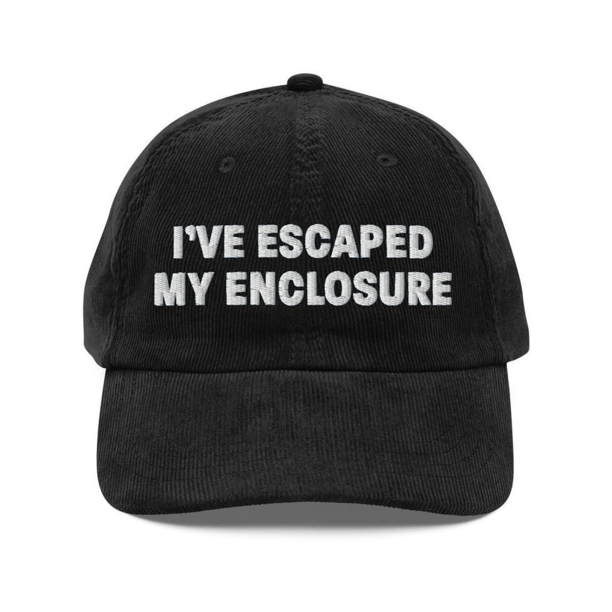 Custom Embroidered I’ve Escaped My Enclosure Hat