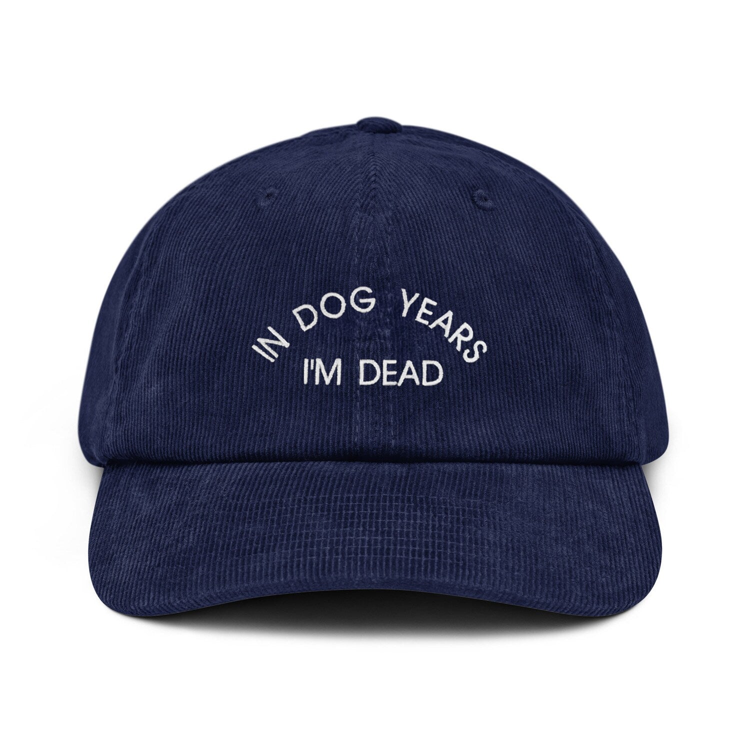 Custom Embroidered In Dog Years I'm Dead Hat