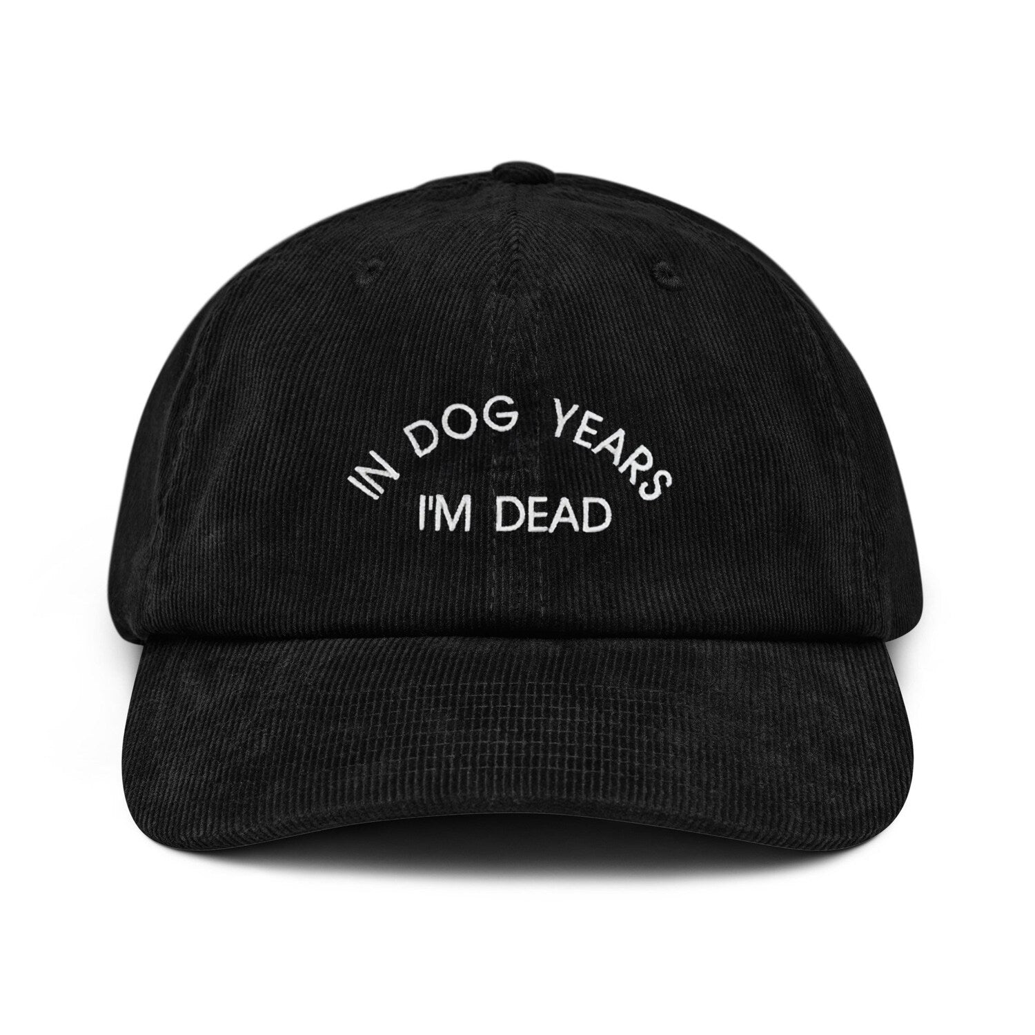 Custom Embroidered In Dog Years I'm Dead Hat