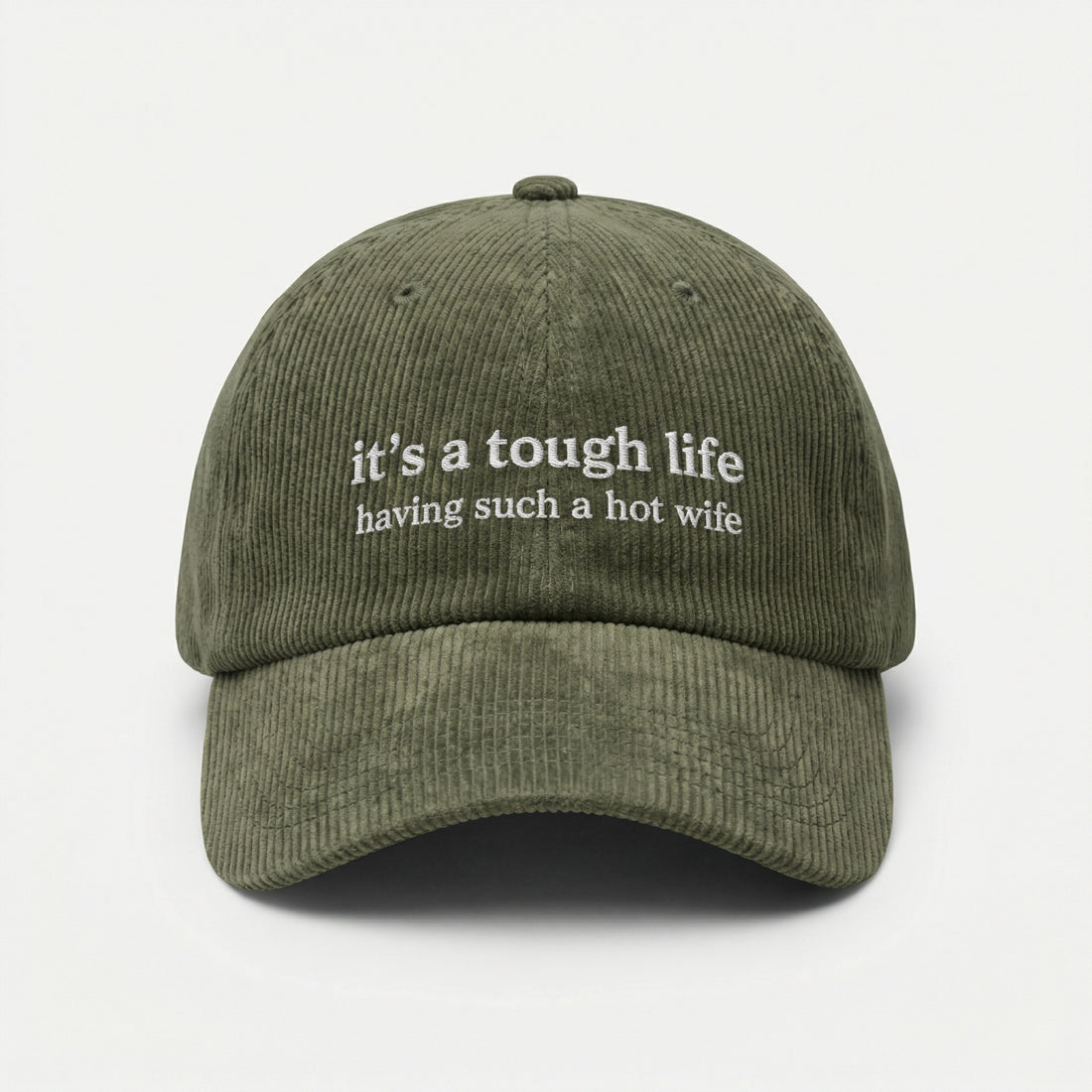 Custom It’s a Tough Life Having Such a Hot Wife Embroidered Dad Hat