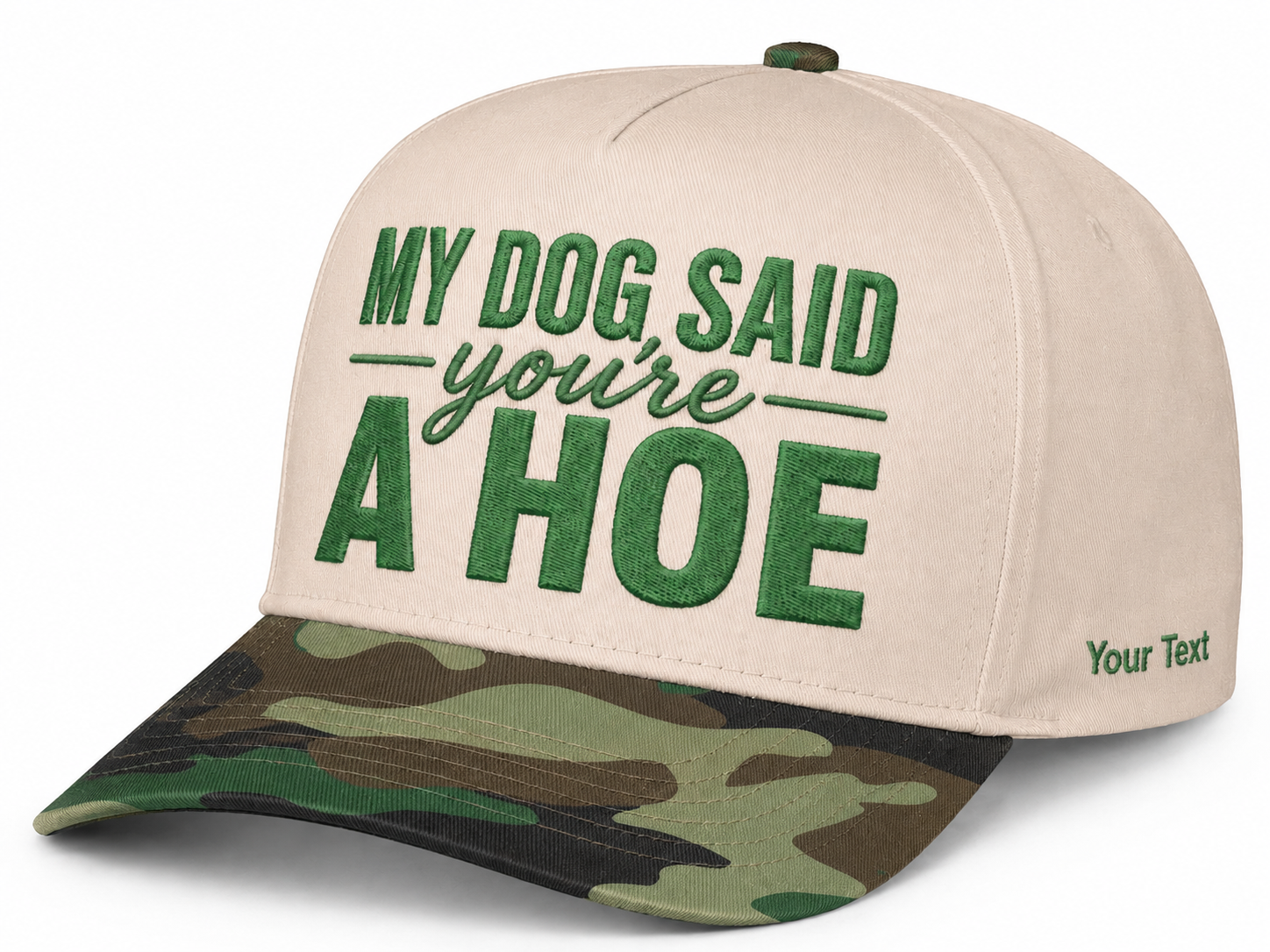 My Dog Said You're A Hoe Embroidered Snapback - Funny Gift for Dog Moms