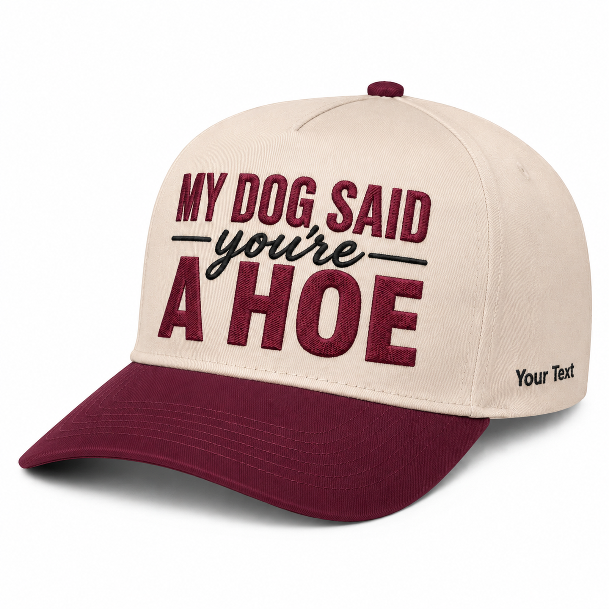 My Dog Said You're A Hoe Embroidered Snapback - Funny Gift for Dog Moms