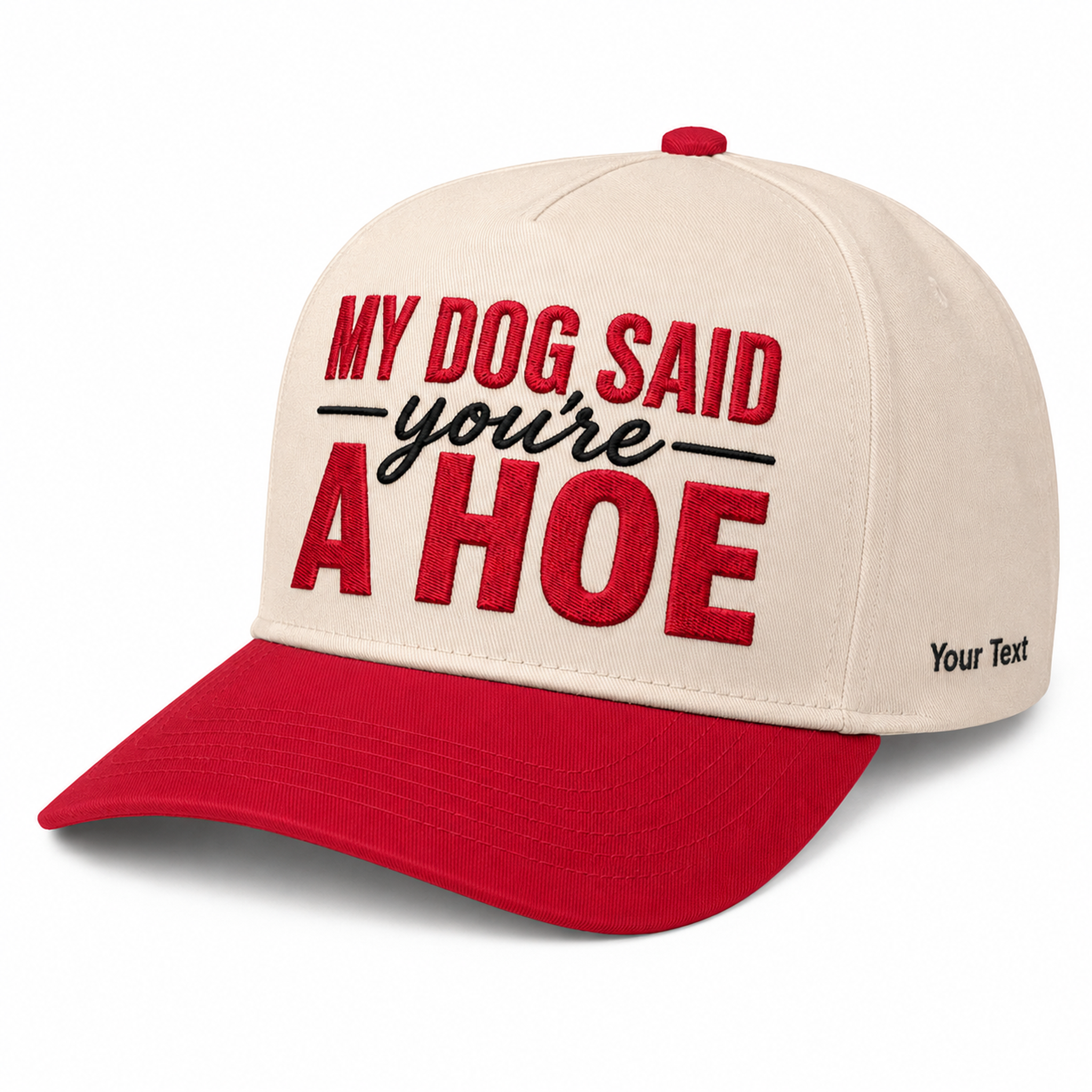 My Dog Said You're A Hoe Embroidered Snapback - Funny Gift for Dog Moms