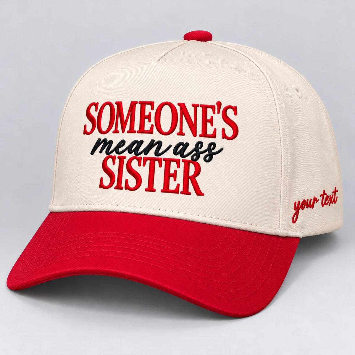 Someone’s Mean Ass Sister Hat, Sibling Humor Snapback