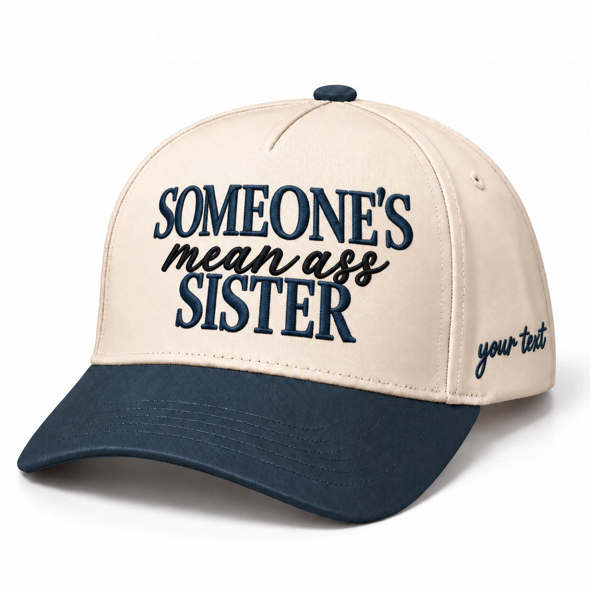 Someone’s Mean Ass Sister Hat, Sibling Humor Snapback
