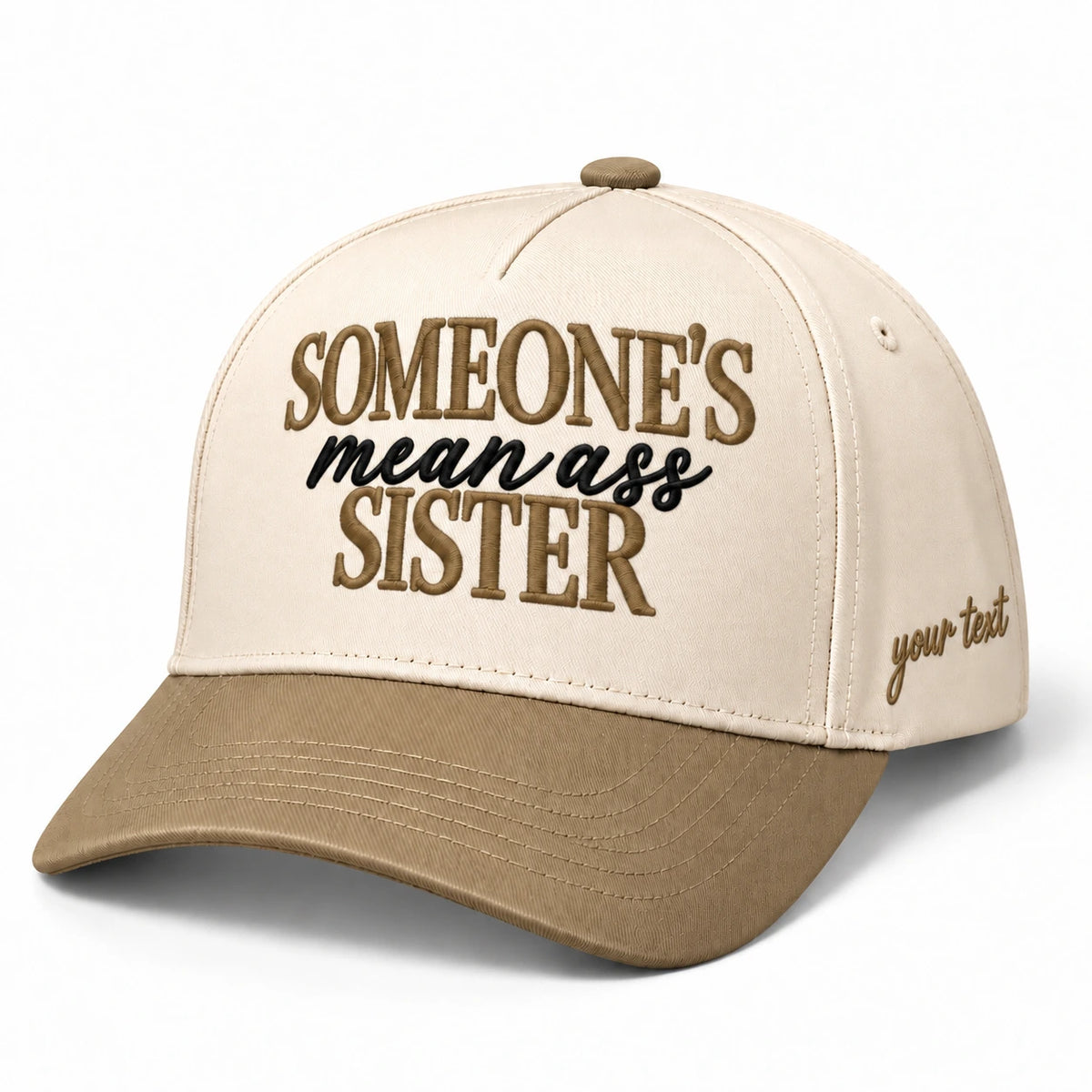 Someone’s Mean Ass Sister Hat, Sibling Humor Snapback