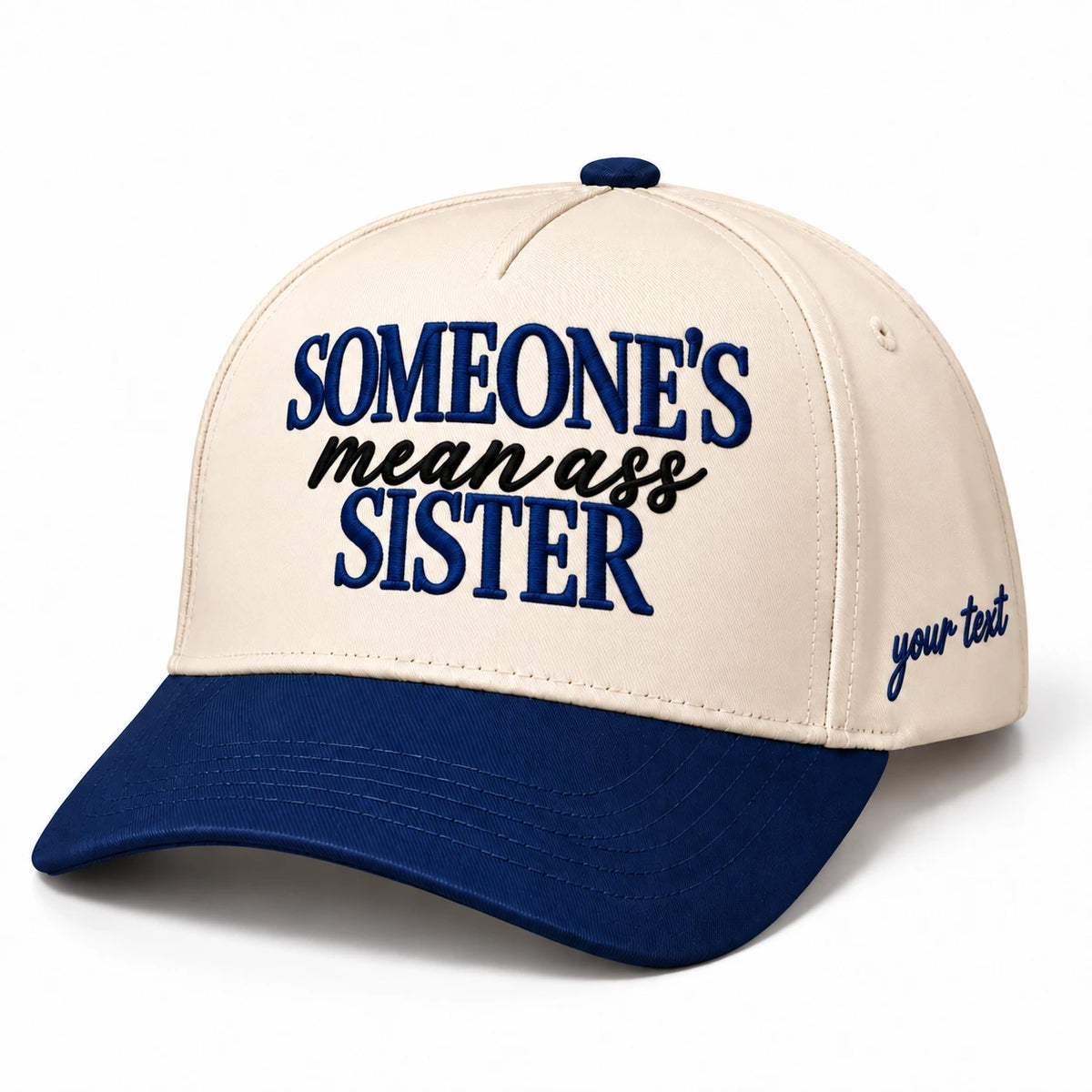 Someone’s Mean Ass Sister Hat, Sibling Humor Snapback