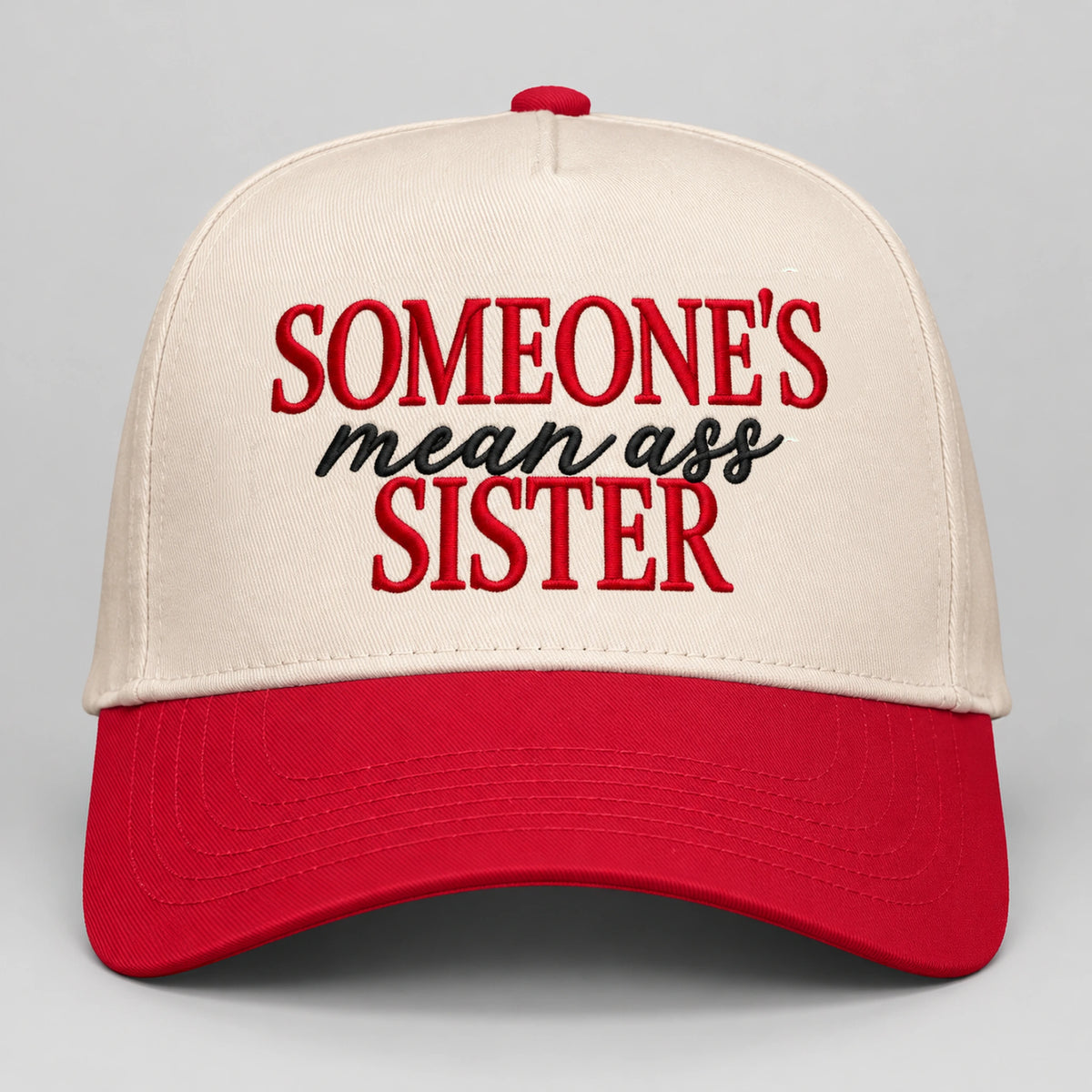 Someone’s Mean Ass Sister Hat, Sibling Humor Snapback