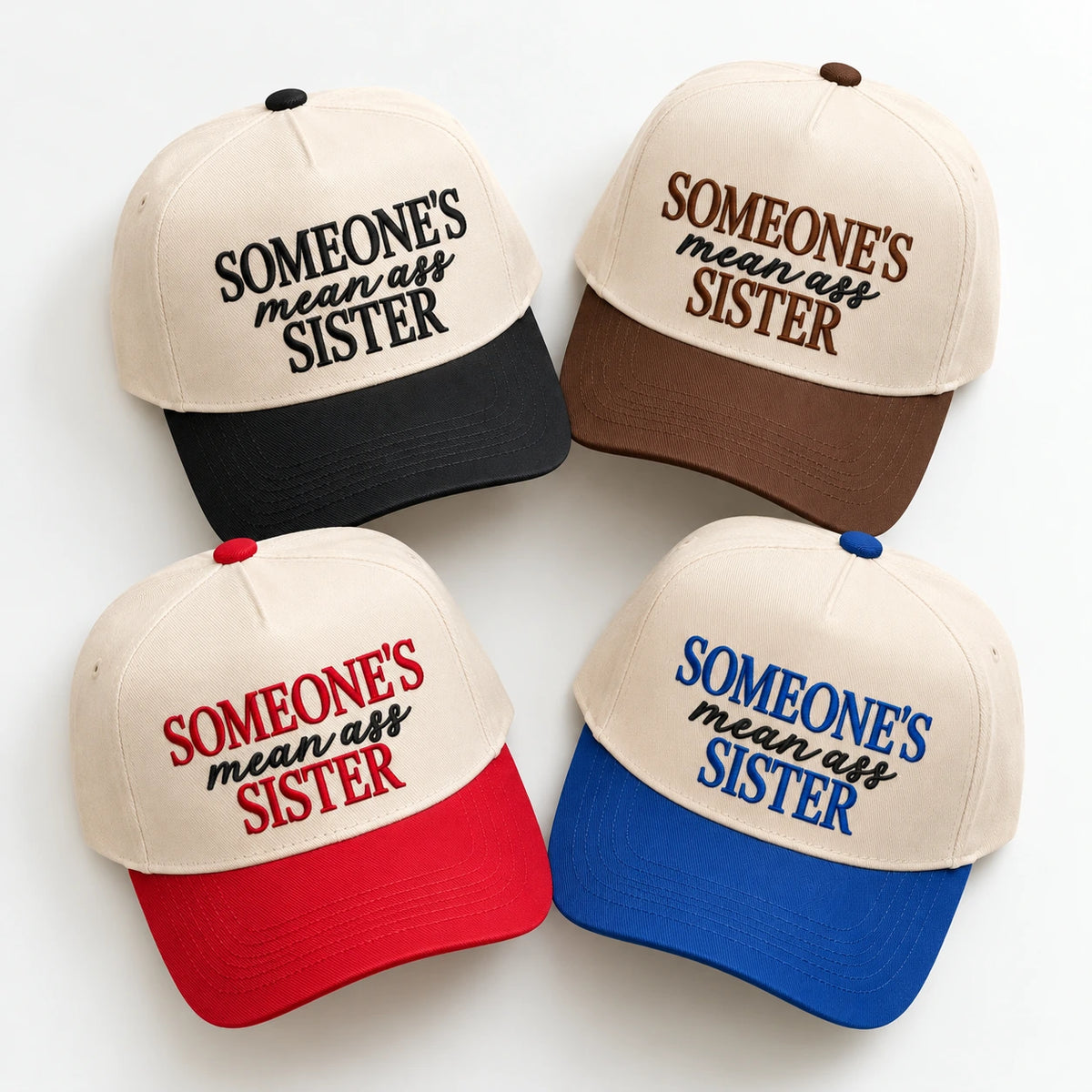 Someone’s Mean Ass Sister Hat, Sibling Humor Snapback