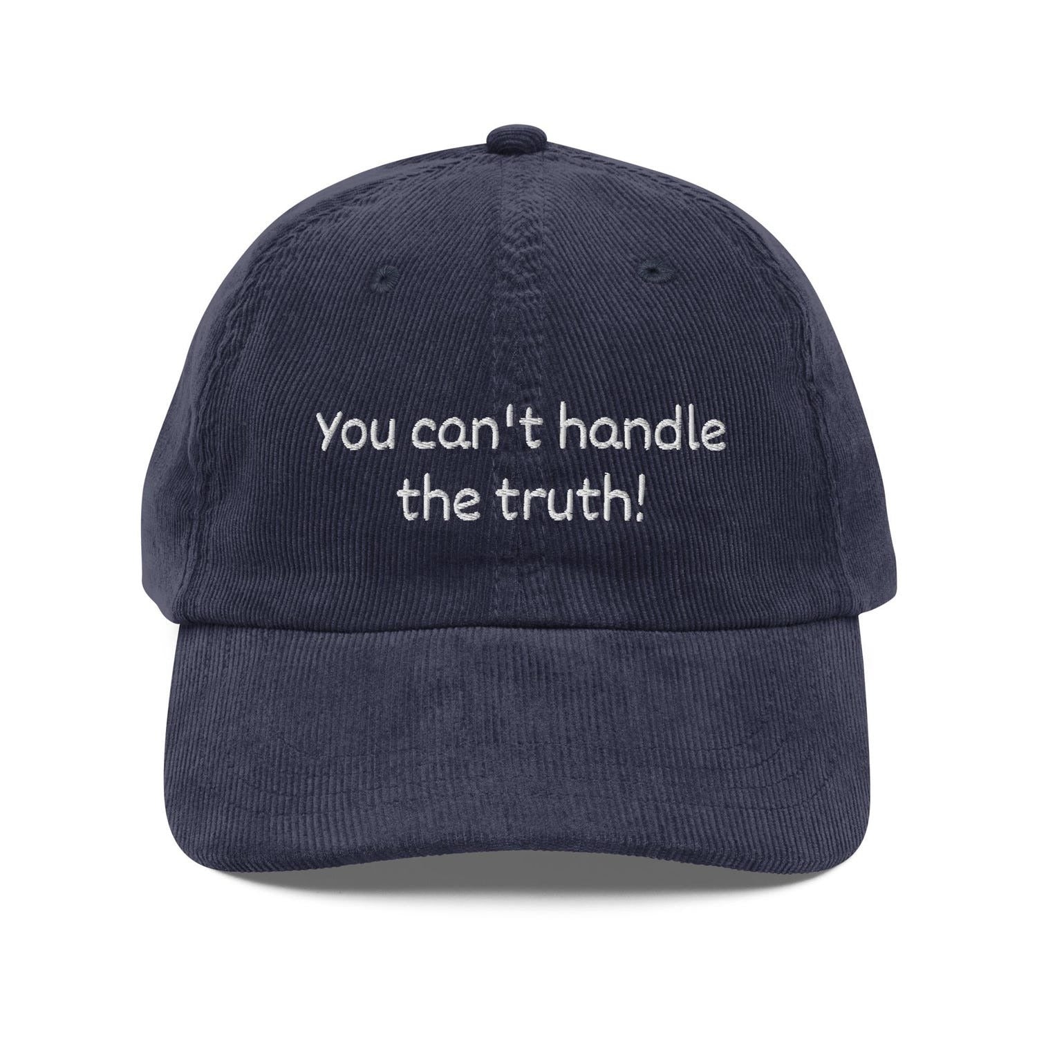 Custom Embroidered You Can't Handle the Truth Hat