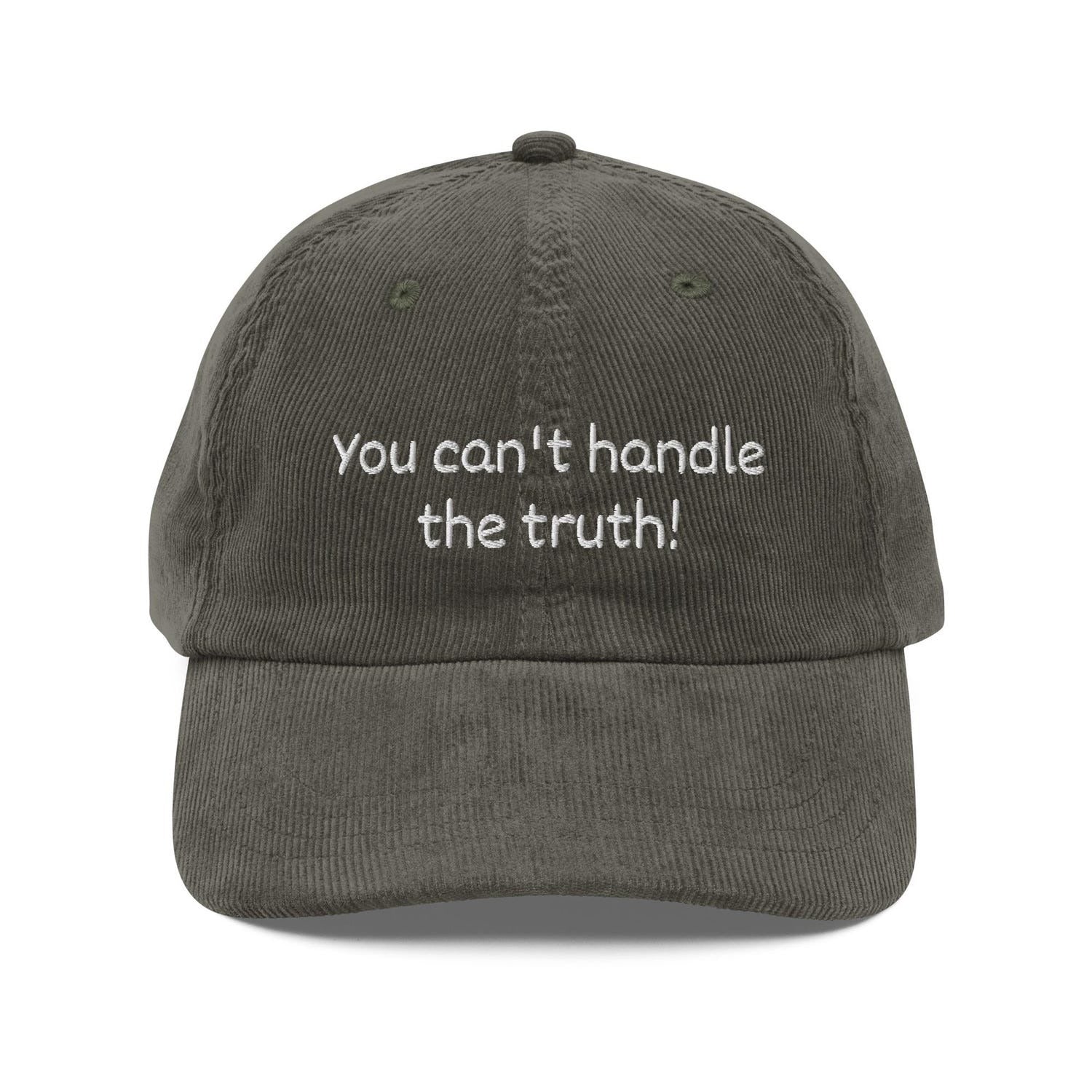 Custom Embroidered You Can't Handle the Truth Hat