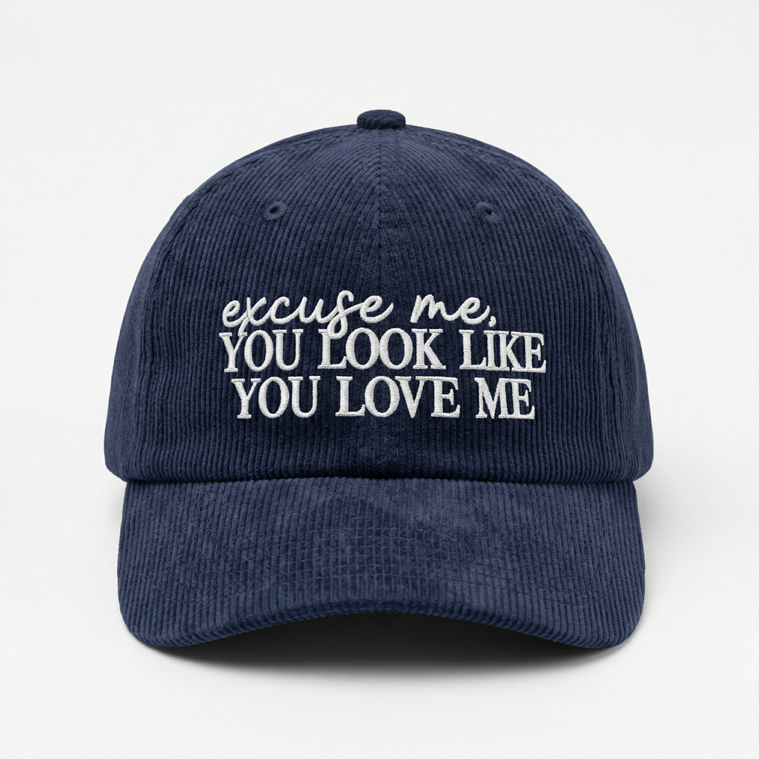 Custom You Look Like You Love Me Embroidered Hat – Funny Sarcastic Gift Cap
