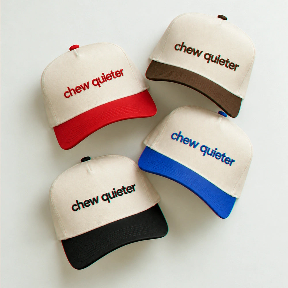 Chew Quieter Hat, Funny Sarcastic Saying Snapback