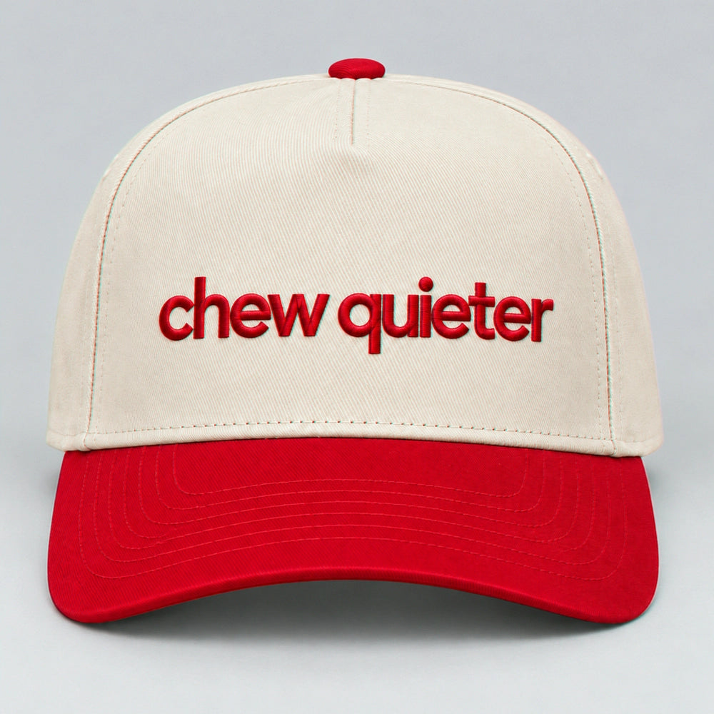 Chew Quieter Hat, Funny Sarcastic Saying Snapback