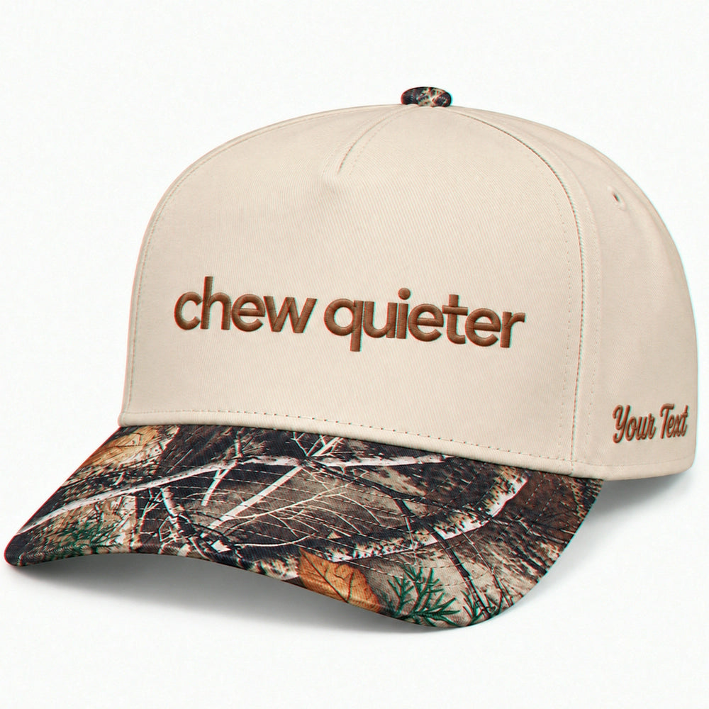 Chew Quieter Hat, Funny Sarcastic Saying Snapback