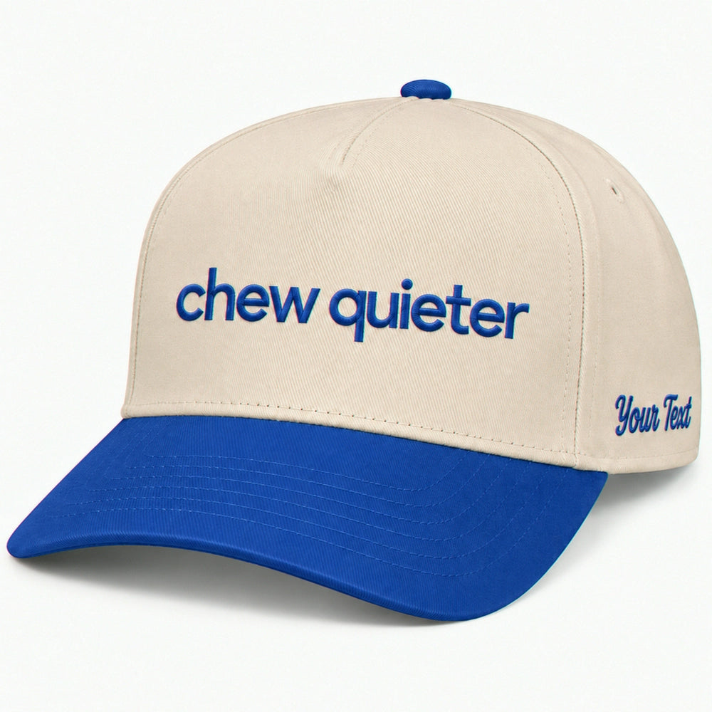 Chew Quieter Hat, Funny Sarcastic Saying Snapback