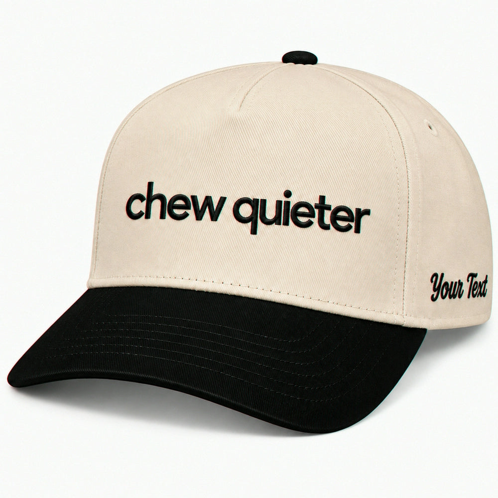 Chew Quieter Hat, Funny Sarcastic Saying Snapback
