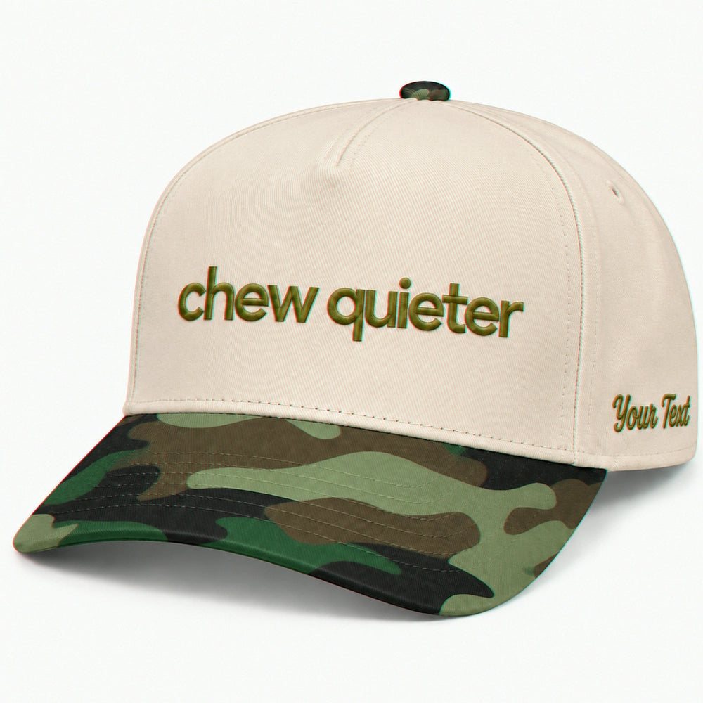 Chew Quieter Hat, Funny Sarcastic Saying Snapback