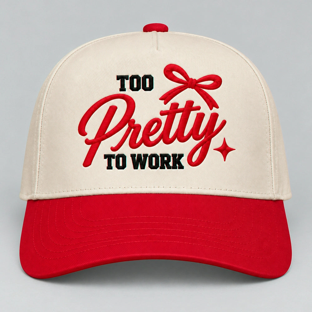 Too Pretty To Work Hat, Sassy Girls Trip Vacation Snapback
