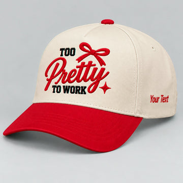 Too Pretty To Work Hat, Sassy Girls Trip Vacation Snapback