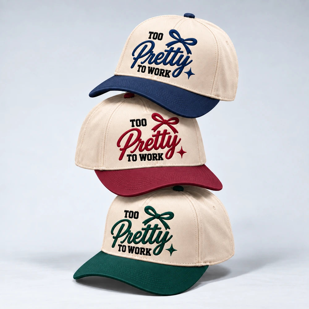Too Pretty To Work Hat, Sassy Girls Trip Vacation Snapback