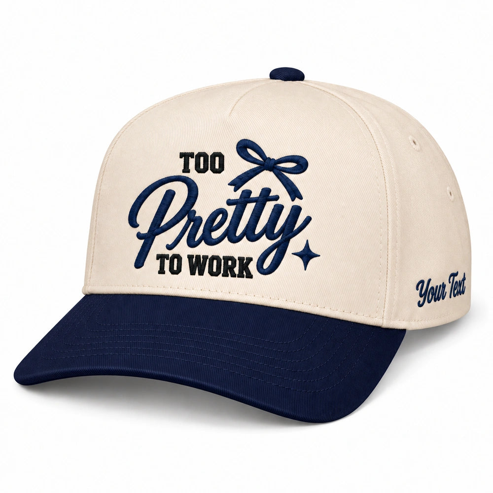 Too Pretty To Work Hat, Sassy Girls Trip Vacation Snapback
