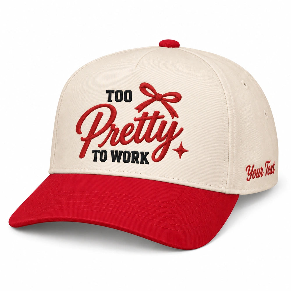 Too Pretty To Work Hat, Sassy Girls Trip Vacation Snapback